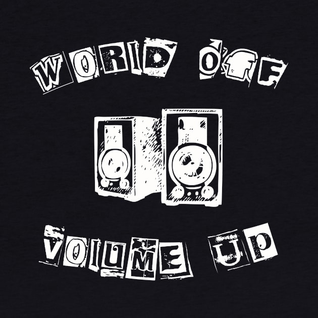 World Off Volume Up White by ariel161